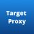Target Proxy